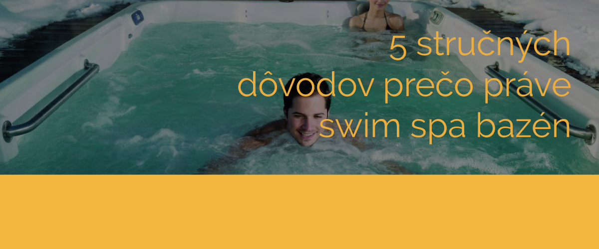 Obrázok článku: 5 stručných dôvodov prečo práve swim spa bazén